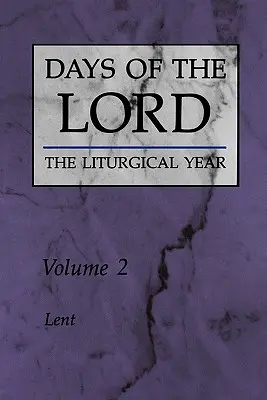 Az Úr napjai: kötet: Nagyböjt 2. kötet - Days of the Lord: Volume 2: Lent Volume 2