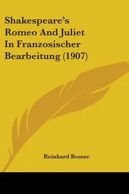 Shakespeare Rómeó és Júlia Franzosischer Bearbeitung (1907) - Shakespeare's Romeo And Juliet In Franzosischer Bearbeitung (1907)