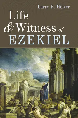 Ezékiel élete és tanúsága - Life and Witness of Ezekiel