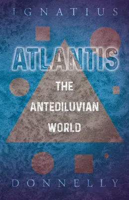 Atlantisz - Az antidiluvi világ - Atlantis - The Antediluvian World