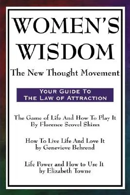 Női bölcsesség: Az Új Gondolat Mozgalom - Women's Wisdom: The New Thought Movement