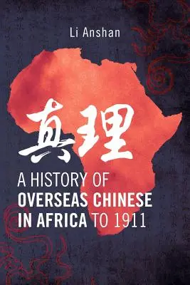 A tengerentúli kínaiak története Afrikában 1911-ig - A History of Overseas Chinese in Africa to 1911