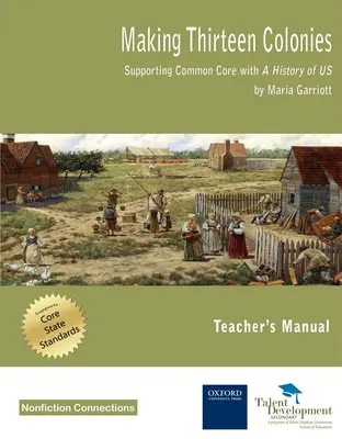 Tizenhárom gyarmat létrehozása - A Common Core támogatása az Egyesült Államok történelmének tanári kézikönyvével - Making Thirteen Colonies - Supporting Common Core with A History of US Teacher's Manual