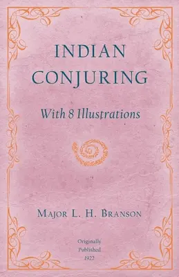 Indián varázslás - 8 illusztrációval - Indian Conjuring - With 8 Illustrations