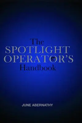 A reflektorfény-üzemeltető kézikönyve - The Spotlight Operator's Handbook