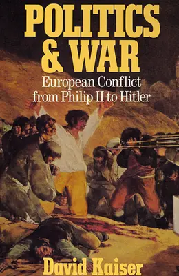 Politika és háború: Európai konfliktusok II. Fülöptől Hitlerig, bővített kiadás - Politics and War: European Conflict from Philip II to Hitler, Enlarged Edition