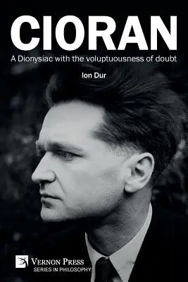 Cioran - Egy dionüszoszi a kétségek érzékiségével - Cioran - A Dionysiac with the voluptuousness of doubt