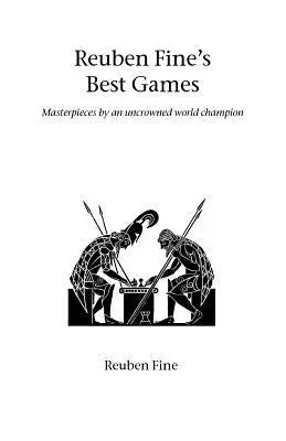 Reuben Fine legjobb játékai - Reuben Fine's Best Games