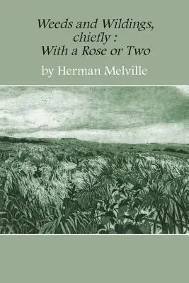 Gyomok és vadak: főleg egy-két rózsával - Weeds and Wildings: chiefly with a Rose or Two