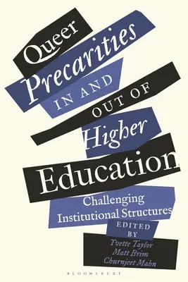 Queer prekaritások a felsőoktatásban és azon kívül: Challenging Institutional Structures - Queer Precarities in and out of Higher Education: Challenging Institutional Structures