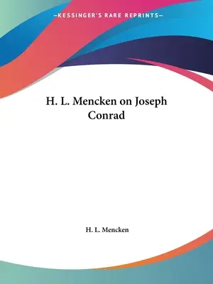 H. L. Mencken Joseph Conradról - H. L. Mencken on Joseph Conrad