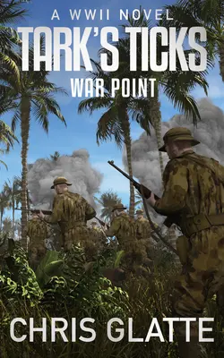 Tark's Ticks War Point: A WWII Novel