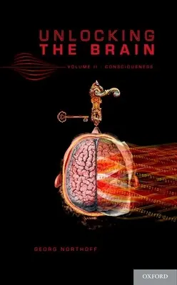 Az agy feltárása, 2. kötet: A tudatosság - Unlocking the Brain, Volume 2: Consciousness