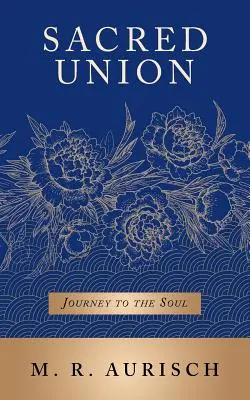 Sacred Union: Utazás a lélekhez - Sacred Union: Journey to the Soul