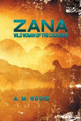 Zana: A Kaukázus vad asszonya - Zana: Wild Woman of the Caucasus