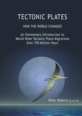 TEKTONIKUS TÁBLÁK - Hogyan változott a világ - TECTONIC PLATES - How the World Changed