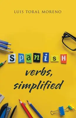 Spanyol igék, egyszerűsítve - Spanish Verbs, Simplified