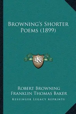 Browning rövidebb versei (1899) - Browning's Shorter Poems (1899)