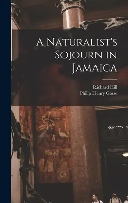 Egy természettudós jamaicai tartózkodása - A Naturalist's Sojourn in Jamaica