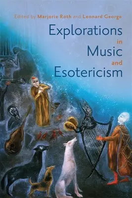 Zenei és ezoterikus felfedezések - Explorations in Music and Esotericism