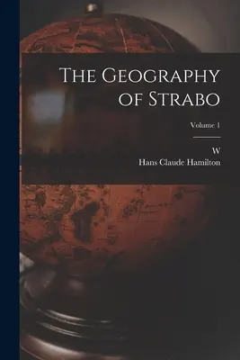 Sztrabón földrajza; 1. kötet - The Geography of Strabo; Volume 1