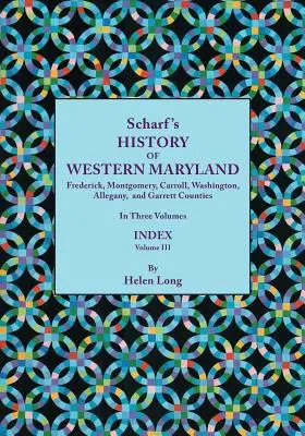 History of Western Maryland, Being a History of Frederick, Montgomery, Carroll, Washington, Allegany, and Garrett Counties. in Three Volumes. I. kötet - History of Western Maryland, Being a History of Frederick, Montgomery, Carroll, Washington, Allegany, and Garrett Counties. in Three Volumes. Volume I