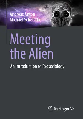 Találkozás az idegennel: Bevezetés az exoszociológiába - Meeting the Alien: An Introduction to Exosociology