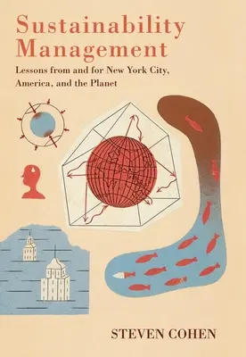 Fenntarthatósági menedzsment: New York City, Amerika és a bolygó tanulságai - Sustainability Management: Lessons from and for New York City, America, and the Planet