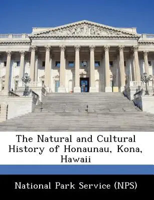 Honaunau természeti és kulturális története, Kona, Hawaii - The Natural and Cultural History of Honaunau, Kona, Hawaii