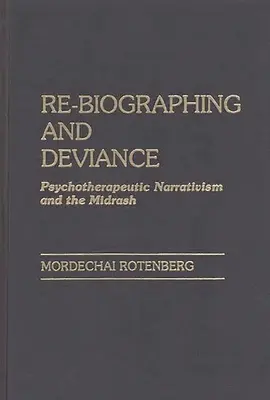 Újbóli biográfia és deviancia: Midrás: Pszichoterápiás narrativizmus és a Midrás - Re-Biographing and Deviance: Psychotherapeutic Narrativism and the Midrash