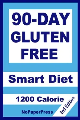 90 napos gluténmentes intelligens diéta - 1200 kalória - 90-Day Gluten Free Smart Diet - 1200 Calorie