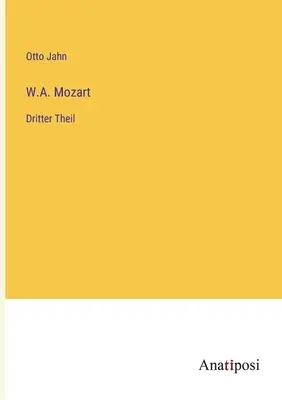 W.A. Mozart: Dritter Theil (W.A. Mozart: Dritter Theil) - W.A. Mozart: Dritter Theil