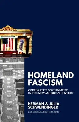 Hazai fasizmus: A korporatista kormányzat az új amerikai században - Homeland Fascism: Corporatist Government in the New American Century