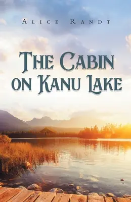 A kunyhó a Kanu-tónál - The Cabin on Kanu Lake