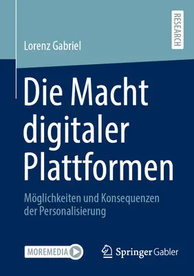 Die Macht Digitaler Plattformen: Mglichkeiten Und Konsequenzen Der Personalisierung