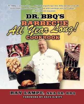 Dr. BBQ's Barbecue All Year Long!” Cookbook” - Dr. BBQ's Barbecue All Year Long!