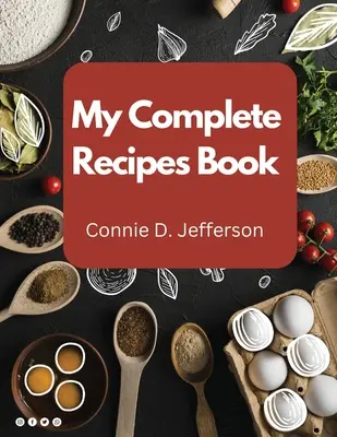 A teljes receptkönyvem - My Complete Recipes Book