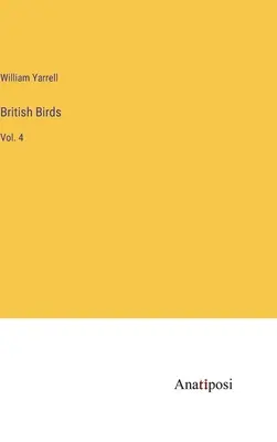 Brit madarak: Vol. 4 - British Birds: Vol. 4