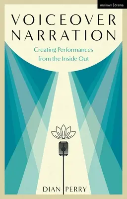 Hangos narráció: Előadások létrehozása belülről kifelé - Voiceover Narration: Creating Performances from the Inside Out