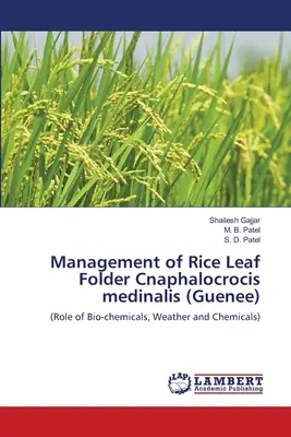 A rizsleveles mappa kezelése Cnaphalocrocis medinalis (Guenee) - Management of Rice Leaf Folder Cnaphalocrocis medinalis (Guenee)