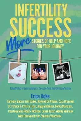 Meddőségi siker: TÖBB történet segítségről és reményről az Ön útjához - Infertility Success: MORE Stories of Help and Hope for Your Journey