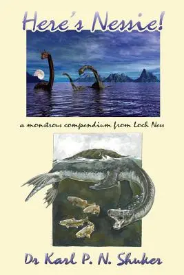 Itt van Nessie: Szörnyeteges összeállítás Loch Nessből - Here's Nessie: A Monstrous Compendium from Loch Ness