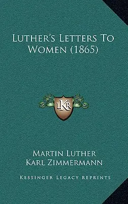 Luther levelei a nőkhöz (1865) - Luther's Letters to Women (1865)