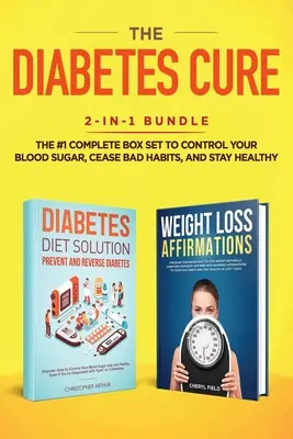 A cukorbetegség gyógymódja: 2 az 1-ben csomag: Diabetes Diet Solution + Weight Loss Affirmations- The #1 Complete Box Set to Control Your Blood Sugar, - The Diabetes Cure: 2-in-1 Bundle: Diabetes Diet Solution + Weight Loss Affirmations- The #1 Complete Box Set to Control Your Blood Sugar,