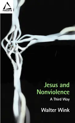 Jézus és az erőszakmentesség: Egy harmadik út - Jesus and Nonviolence: A Third Way