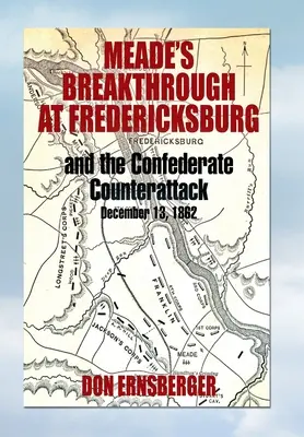 Meade áttörése Fredericksburgnál - Meade's Breakthrough at Fredericksburg