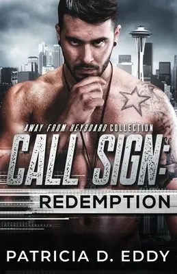 Call Sign: Redemption: Away From Keyboard Romantikus feszültség Standalone - Call Sign: Redemption: An Away From Keyboard Romantic Suspense Standalone