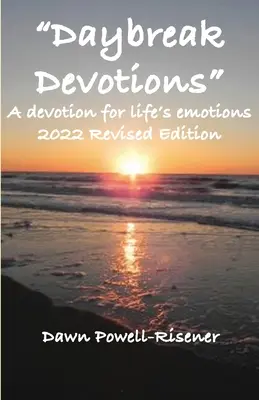 Hajnali áhítatok: Áhítat az élet érzelmeire: 2022-es felülvizsgált kiadás - Daybreak Devotions: A devotion for life's emotions: 2022 Revised Edition