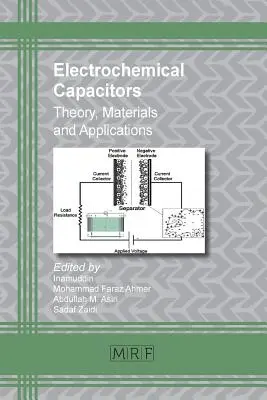 Elektrokémiai kondenzátorok: Kondenzátorok: Elmélet, anyagok és alkalmazások - Electrochemical Capacitors: Theory, Materials and Applications