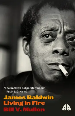 James Baldwin: Baldwin: Living in Fire - James Baldwin: Living in Fire